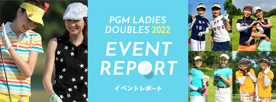 PGM LADIES DOUBLES 2022（ピージーエム レディス ダブルス）